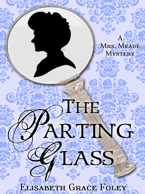 Title details for The Parting Glass by Elisabeth Grace Foley - Available